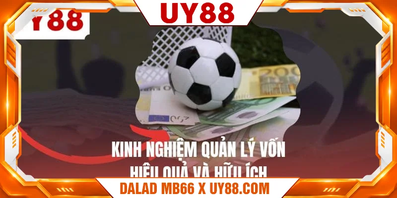 Kinh nghiệm quản lý vốn hiệu quả và hữu ích Kinh nghiệm quản lý vốn hiệu quả và hữu ích