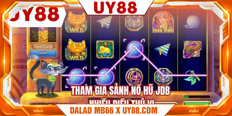 Tham gia sảnh nổ hũ JDB nhiều điều thú vị