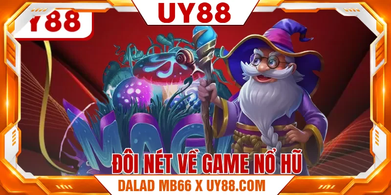 Đôi nét về game nổ hũ 
