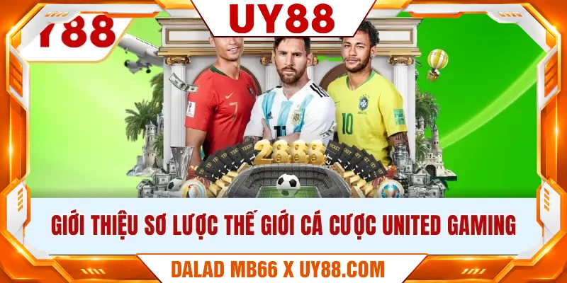 Giới thiệu sơ lược thế giới cá cược United Gaming