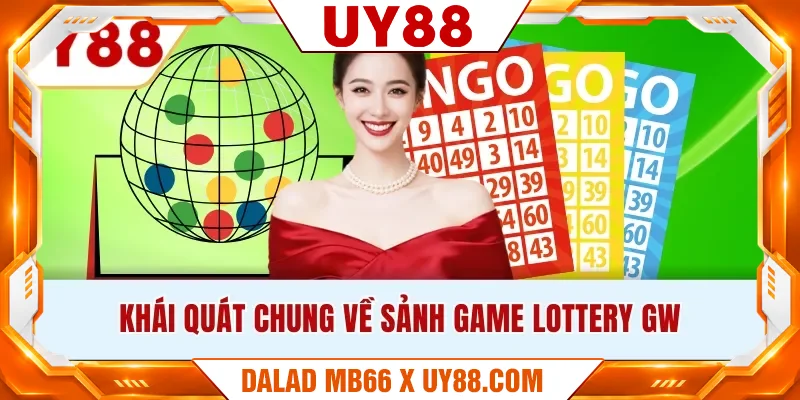Khái quát chung về sảnh game Lottery GW Khái quát chung về sảnh game Lottery GW