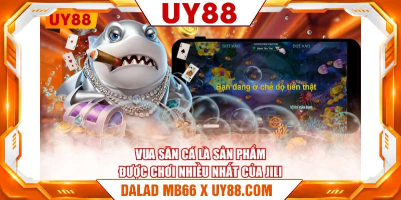 Vua Săn Cá là sản phẩm được chơi nhiều nhất của JILI Vua Săn Cá là sản phẩm được chơi nhiều nhất của JILI